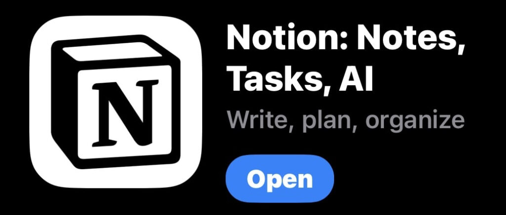 「オールインワンワークスペース」アプリNotion
Notionを紹介するために引用（画像引用元：App Store Notionアプリページ）